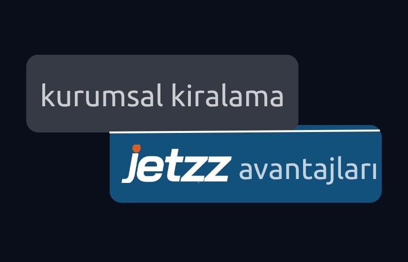 Kurumsal Kiralama Avantajları JetzzGo'da